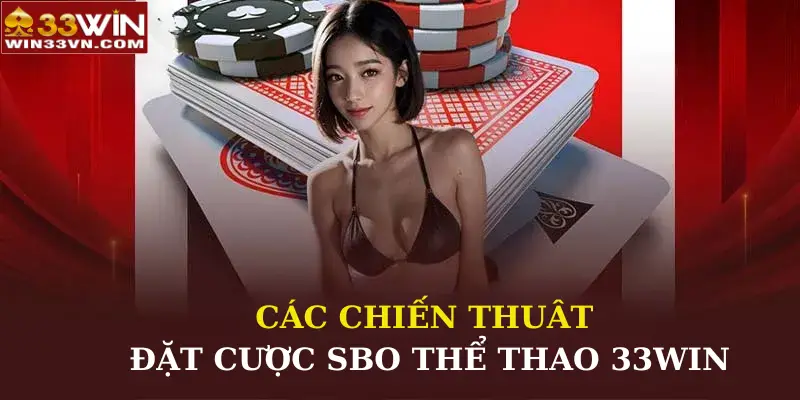 Các chiến thuật đặt cược SBO Thể thao 33WIN