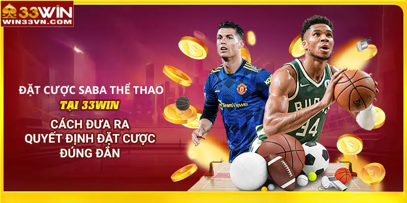 Hướng dẫn đặt cược SABA Thể thao 33WIN nhanh chóng