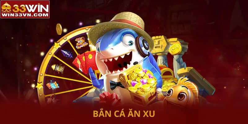 Bắn cá ăn xu