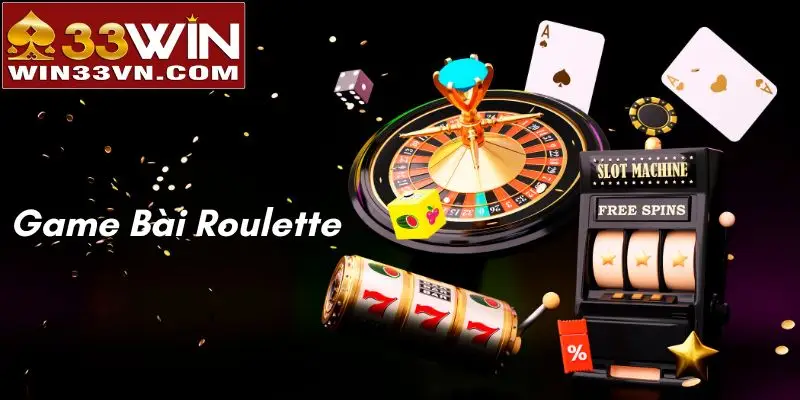 Giới thiệu PT sòng bài 33WIN và tựa game Roulette độc quyền