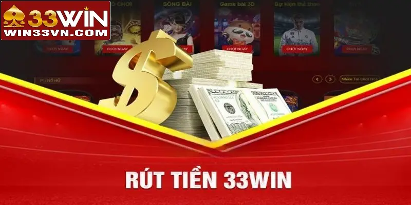 Hướng dẫn rút tiền 33WIN
