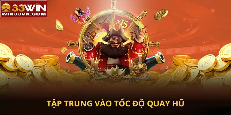 Tập trung vào tốc độ quay hũ