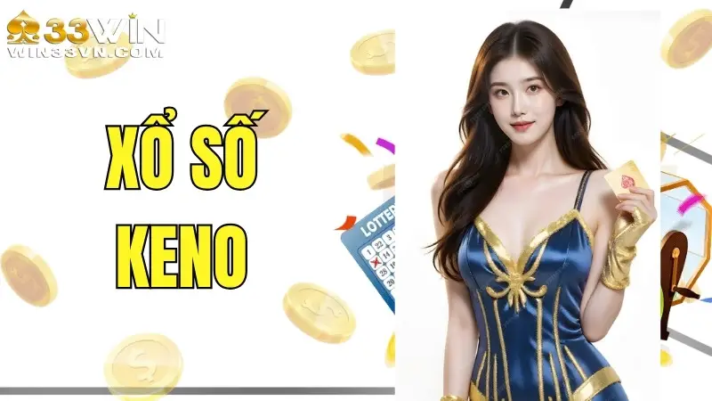 Xổ Số Keno 33WIN